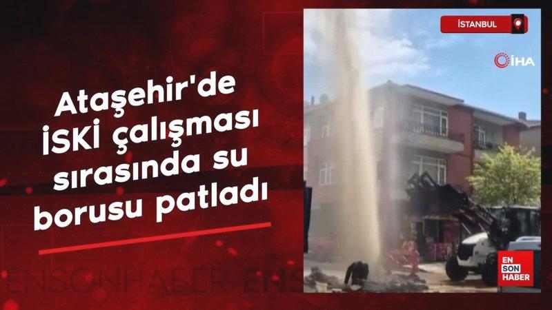 Ataşehir’de İSKİ çalışması sırasında su borusu patladı