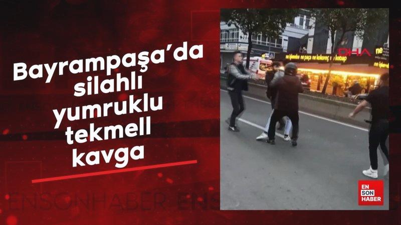 Bayrampaşa’da silahlı yumruklu tekmell kavga