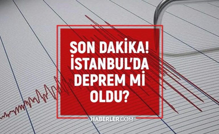 İSTANBUL’DA DEPREM Mİ OLDU: 30 Nisan Çarşamba az önce İstanbul’da deprem mi oldu, nerede? Kandilli Rasathanesi ve AFAD güncel deprem listesi!