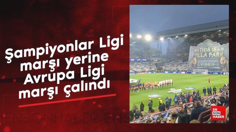 Şampiyonlar Ligi maçında Avrupa Ligi marşı çalındı