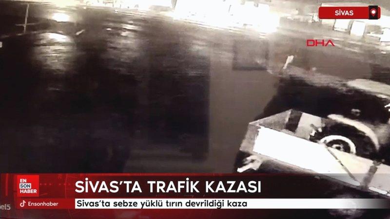 Sivas’ta sebze yüklü tırın devrildiği kaza