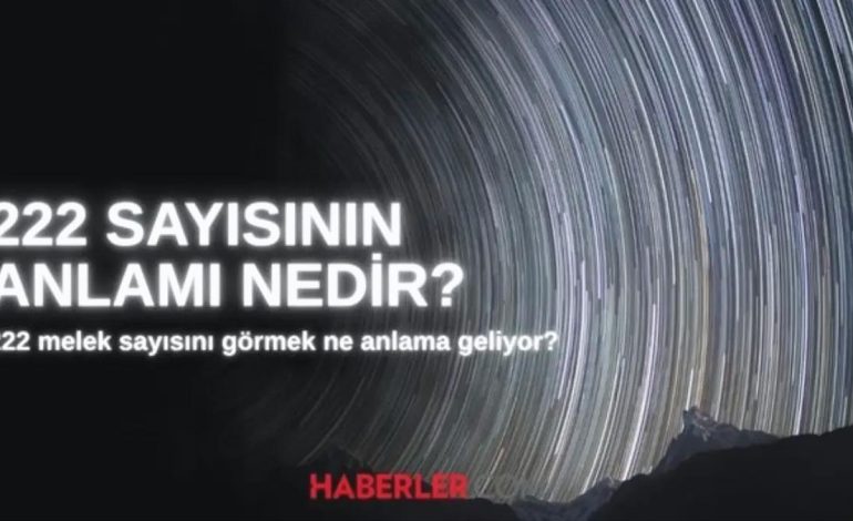 222 Melek sayısı ne demek? Melek sayıları nelerdir, 222 sayısını görmek ne anlama geliyor?