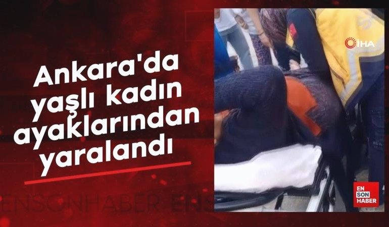 Ankara’da silahlı kavganın ortasında kalan yaşlı kadın ayaklarından yaralandı