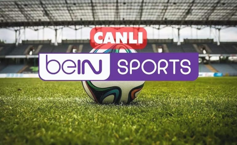 Bein Sports CANLI nereden izlenir? Bein Sports kesintisiz donmadan canlı yayın nasıl izlenir?