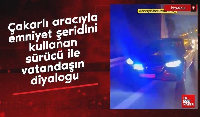 Çakarlı aracıyla emniyet şeridini kullanan sürücü ile vatandaşın diyalogu