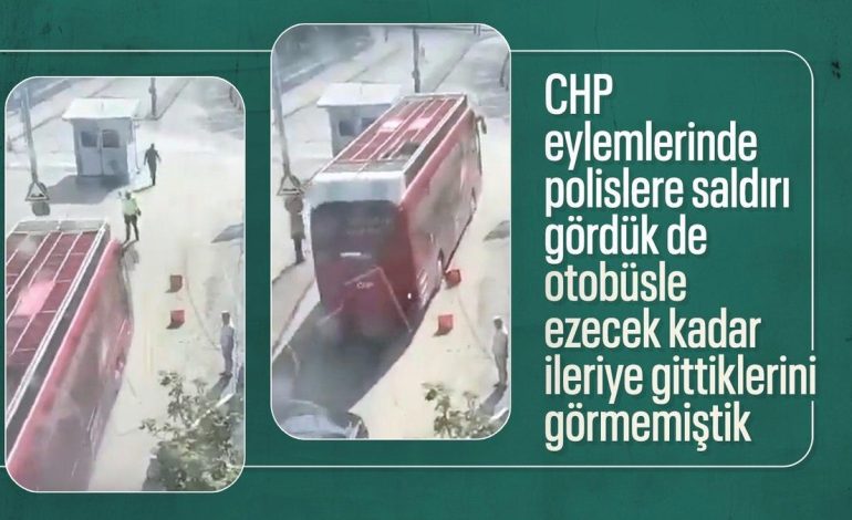 CHP’nin şoförünün polisin üzerine otobüs sürdüğü anlar