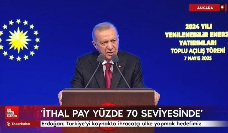 Cumhurbaşkanı Erdoğan: Türkiye’yi kaynakta ihracatçı ülke yapmak hedefimiz