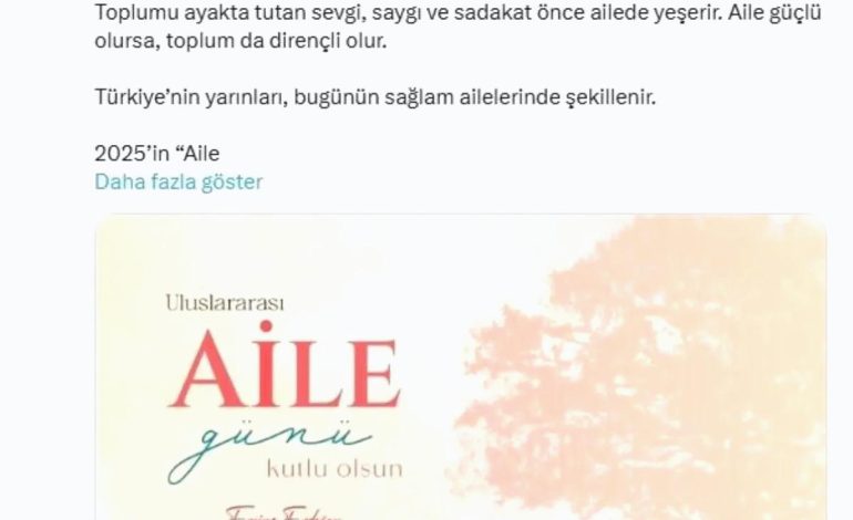 Emine Erdoğan’dan Uluslararası Aile Günü’ne ilişkin paylaşım Açıklaması