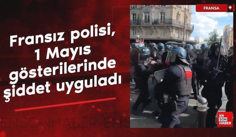 Fransız polisi, 1 Mayıs gösterilerinde protestoculara şiddet uyguladı