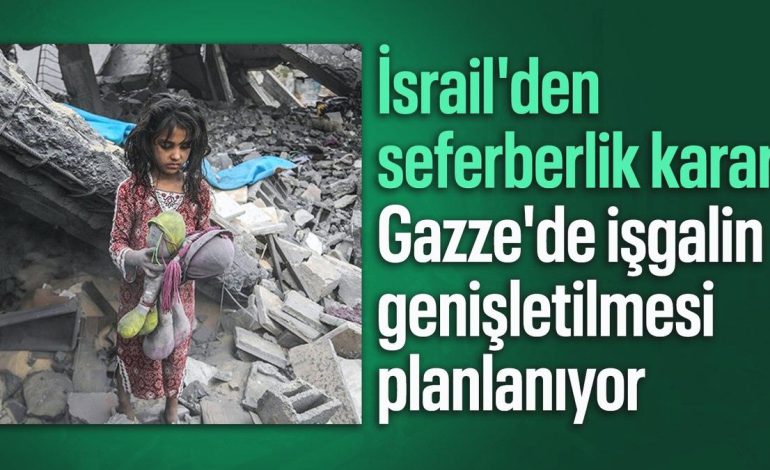 İsrail, Gazze’de işgalin genişletilmesini planlıyor