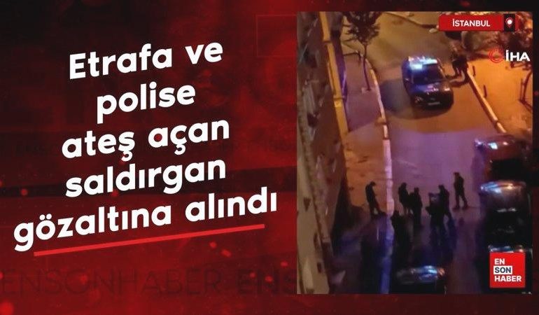 İstanbul’da polise ateş açan saldırgan gözaltına alındı