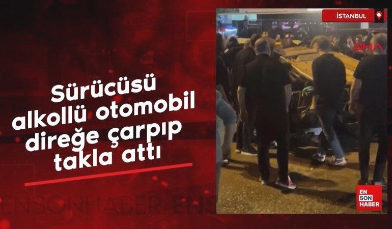 İstanbul’da sürücüsü alkollü otomobil direğe çarpıp takla attı