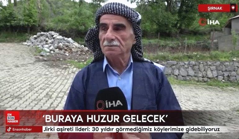 Jirki aşireti lideri: 30 yıldır görmediğimiz köylerimize gidebiliyoruz