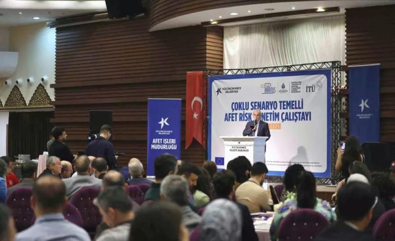 Küçükçekmece’de Afet Risk Yönetimi Çalıştayı Gerçekleştirildi