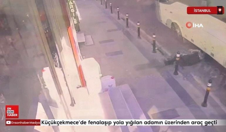 Küçükçekmece’de fenalaşıp yola yığılan adamın üzerinden araç geçti