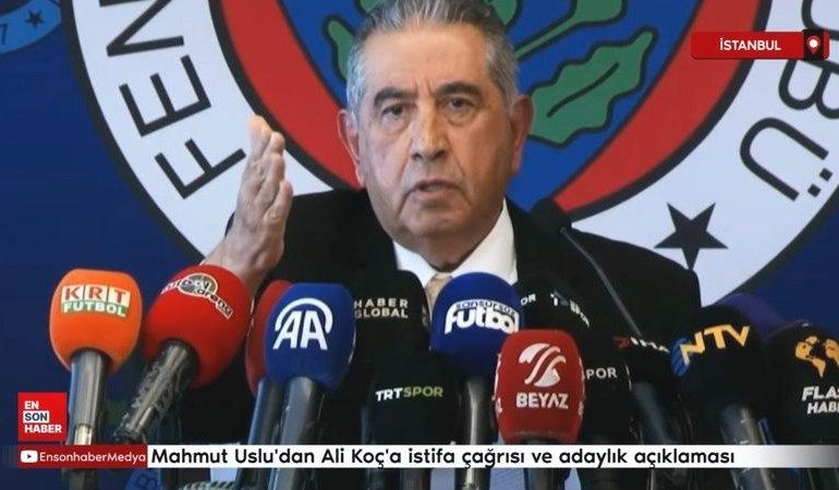 Mahmut Uslu’dan Ali Koç’a istifa çağrısı ve adaylık açıklaması