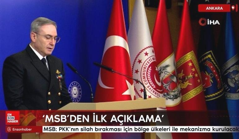 MSB: PKK’nın silah bırakması için bölge ülkeleri ile mekanizma kurulacak
