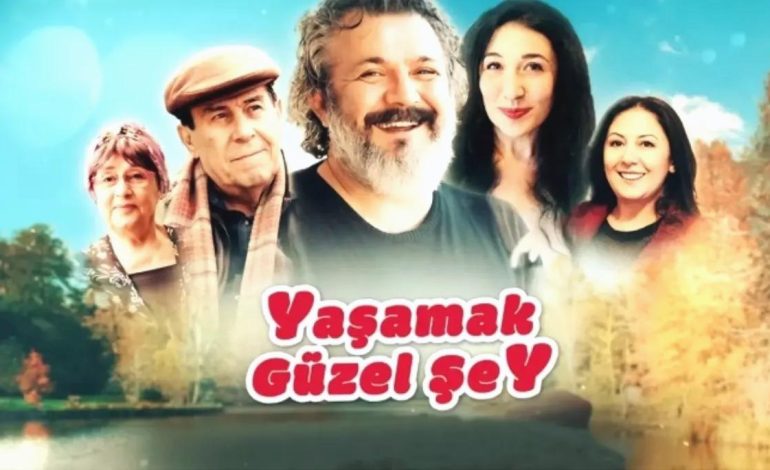 Yaşamak Güzel Şey filmi oyuncuları kim, konusu ne, sonu nasıl bitiyor?